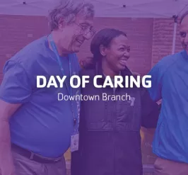 Day of Caring | Downtown Branch