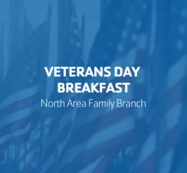 Veterans Day Breakfast at North Area Family Branch