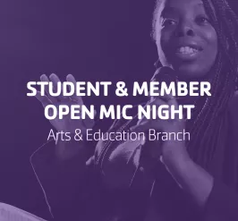 Student & Member Open Mic Night | Arts & Education Branch