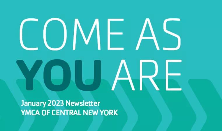 Come As You Are January 2023 Newsletter